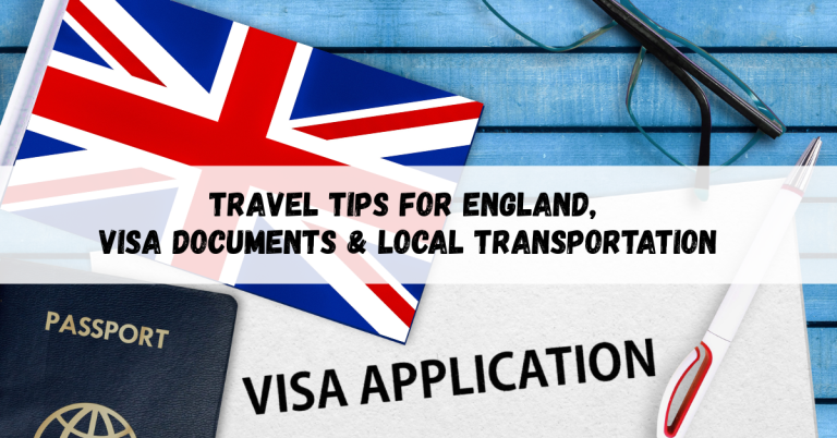 Travel Tips For England,Visa & Local Transportation