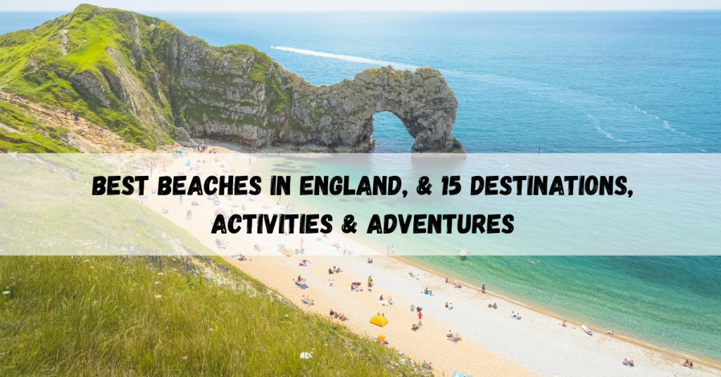 Best beaches in England showcasing beautiful coastlines and must-visit seaside destinations.