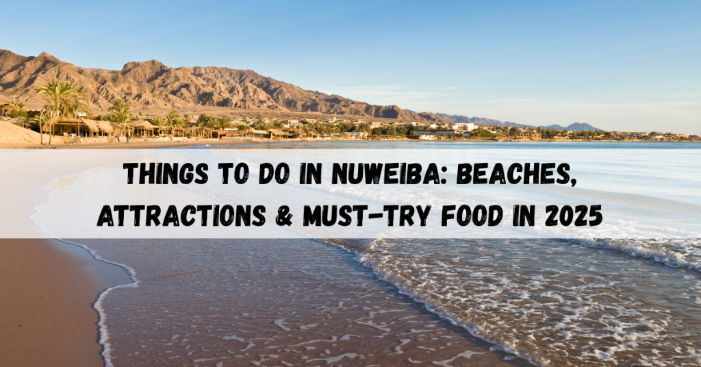 Things to do in Nuweiba featuring beaches, attractions, and must-try local cuisine.