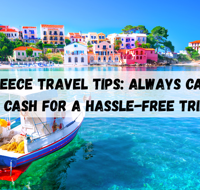 Greece Travel Tips: Always Carry Cash for a Hassle-Free Trip