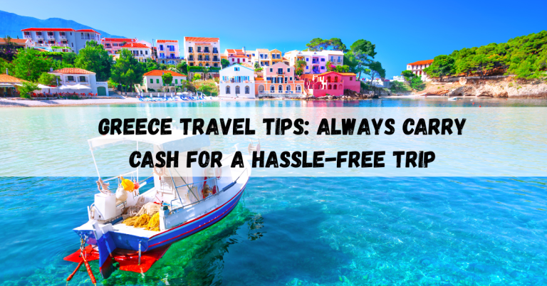 Greece Travel Tips: Always Carry Cash for a Hassle-Free Trip