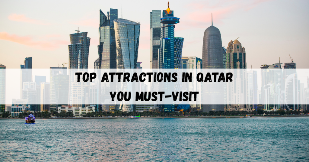 Qatar Attractions featuring must-visit landmarks and cultural hidden gems.