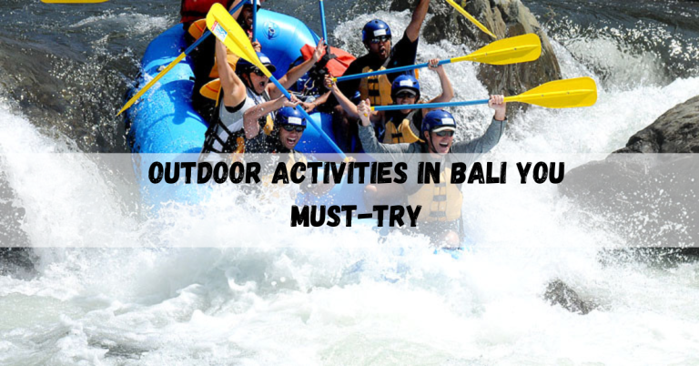Outdoor activities in Bali: You Must-Try