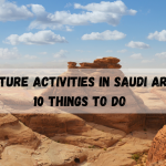 Adventure Activities in Saudi Arabia, 10 Things to Do
