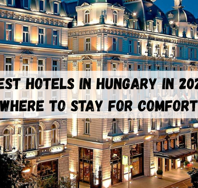 Best hotels in Hungary in 2025: Where to Stay for Comfort 