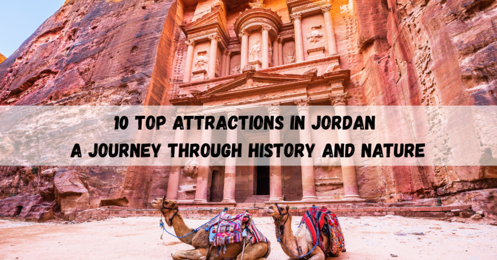 Top attractions in Jordan featuring historical landmarks and breathtaking nature spots.
