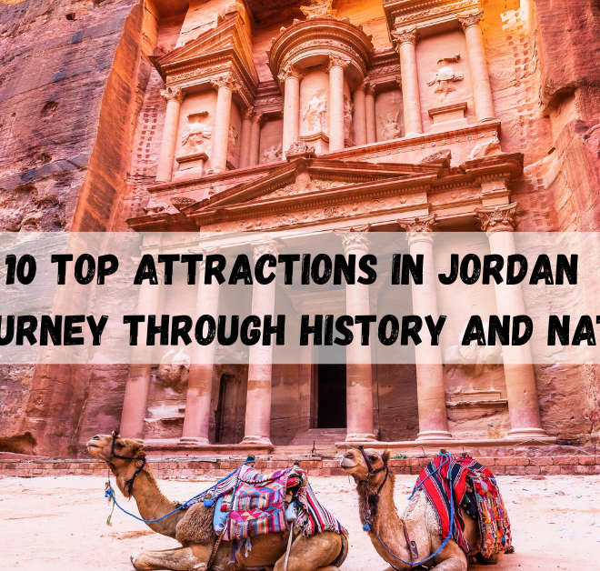 10 Top attractions in Jordan: A Journey Through History and Nature