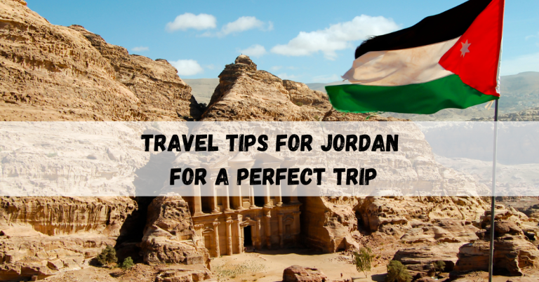Travel tips for Jordan for a Perfect Trip