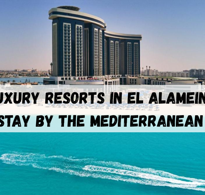 Luxury resorts in El Alamein: Stay by the Mediterranean