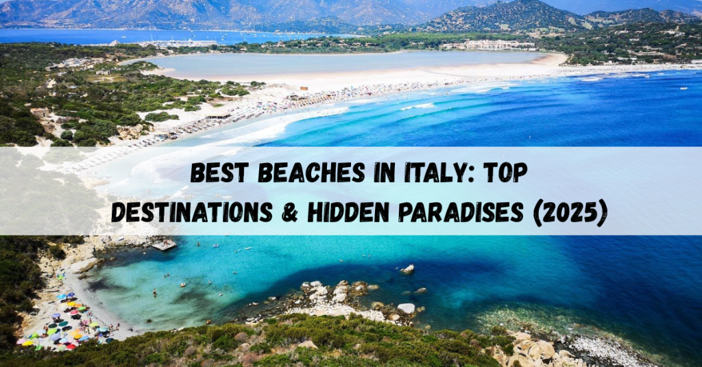 Best beaches in Italy showcasing popular coastal spots and hidden seaside paradises.