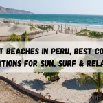 10 Best Beaches in Peru, Best Coastal Destinations