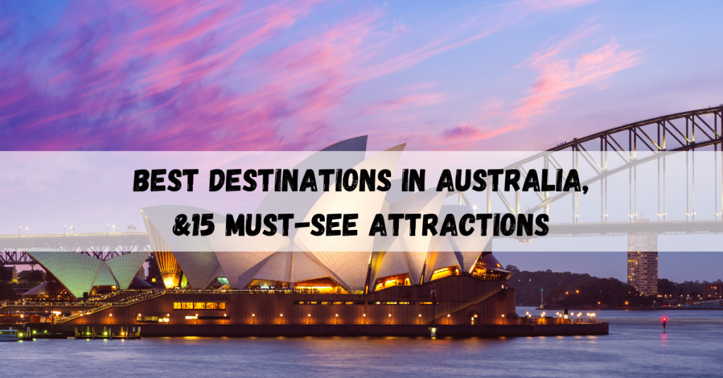 Best destinations in Australia highlighting top attractions, natural wonders, and travel hotspots.