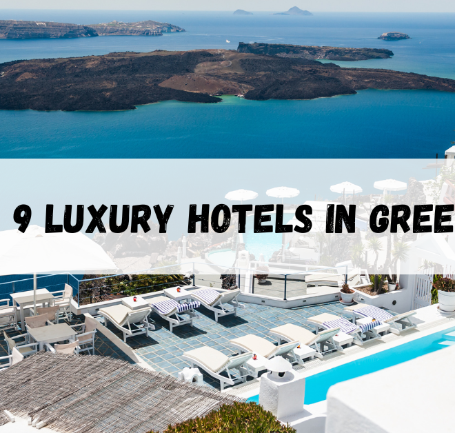 Top 9 Luxury Hotels in Greece for a Dream Stay in 2025