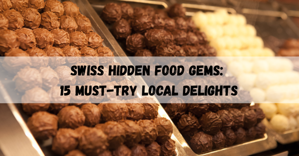 Swiss hidden food gems featuring local culinary treasures and traditional dishes.