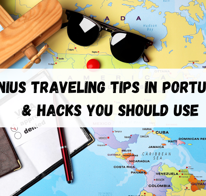 Genius Traveling Tips in Portugal, & Hacks You Should Use