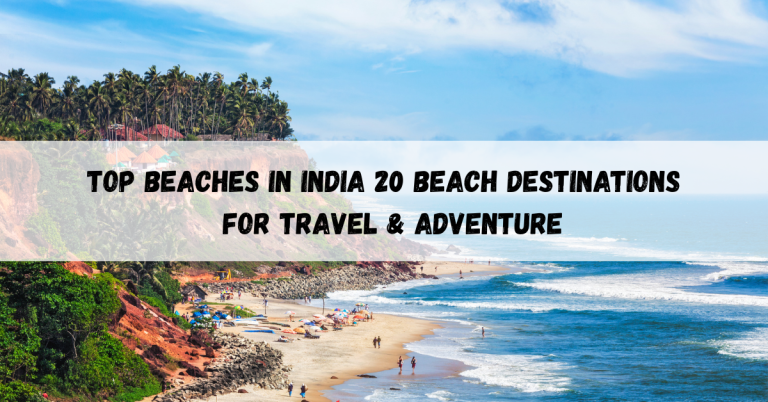 Top Beaches in India, 20 Beach Destinations for Travel & Adventure