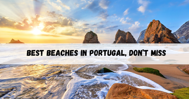 Best Beaches in Portugal, Don’t Miss