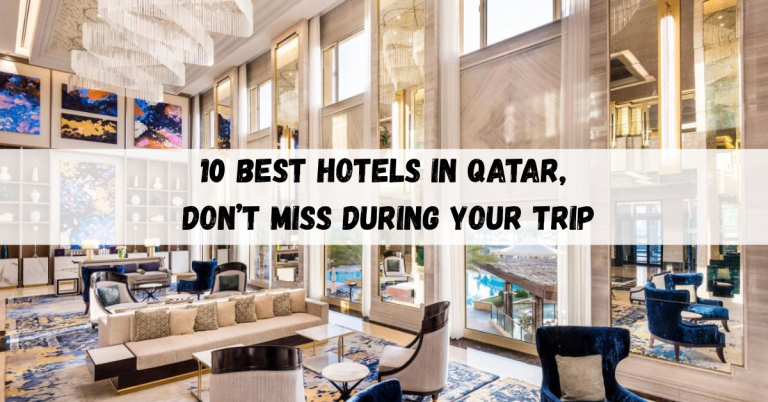 10 Best Hotels in Qatar, Don’t miss during your trip
