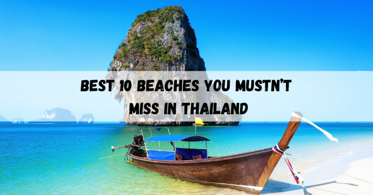 10 Best Beaches in Thailand You Mustn’t Miss