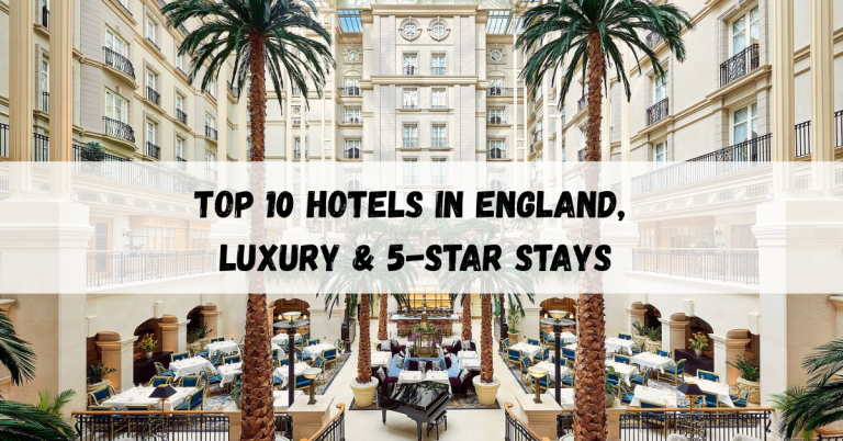 10 Top hotels in England, Luxury & 5-Star Stays