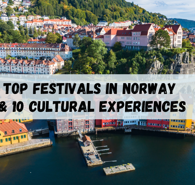 Top Festivals in Norway & 10 Cultural Experiences