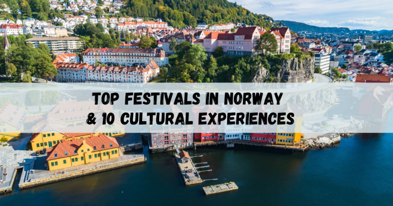 Top Festivals in Norway & 10 Cultural Experiences