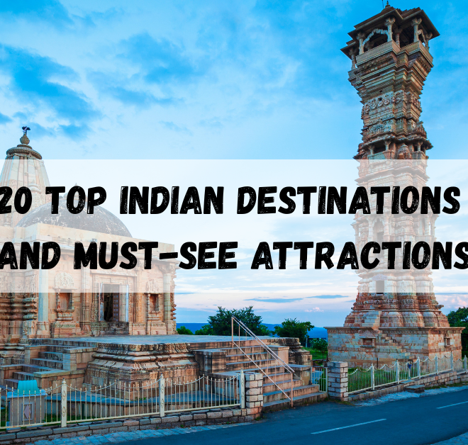20 Top Indian Destinations and Must-See Attractions