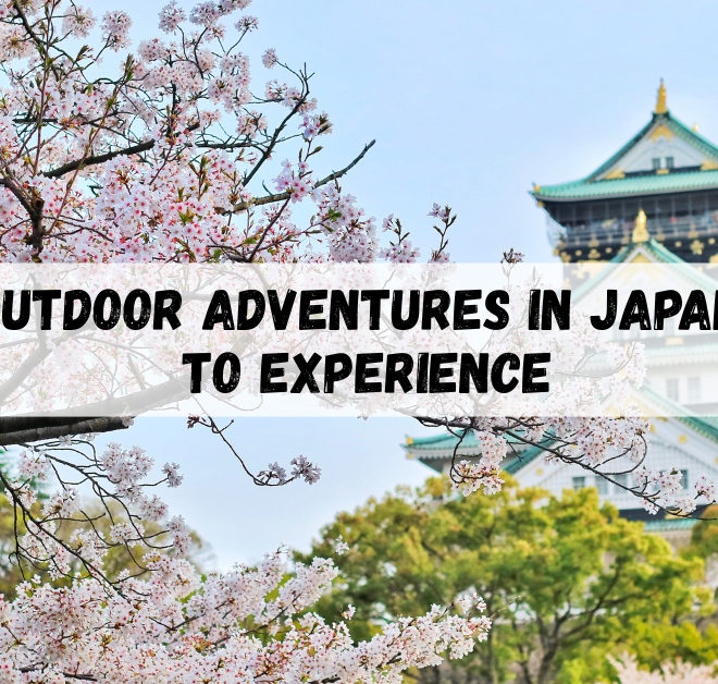 Outdoor Adventures in Japan to Experience