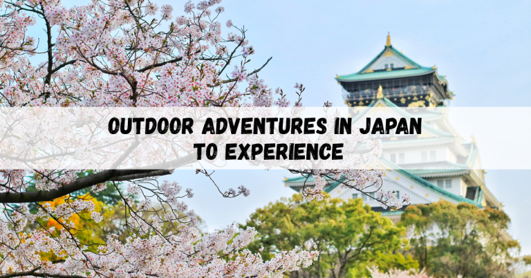 Outdoor Adventures in Japan to Experience