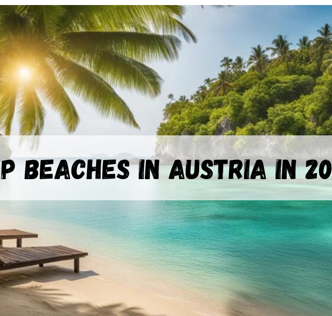 Top Beaches in Austria in 2025