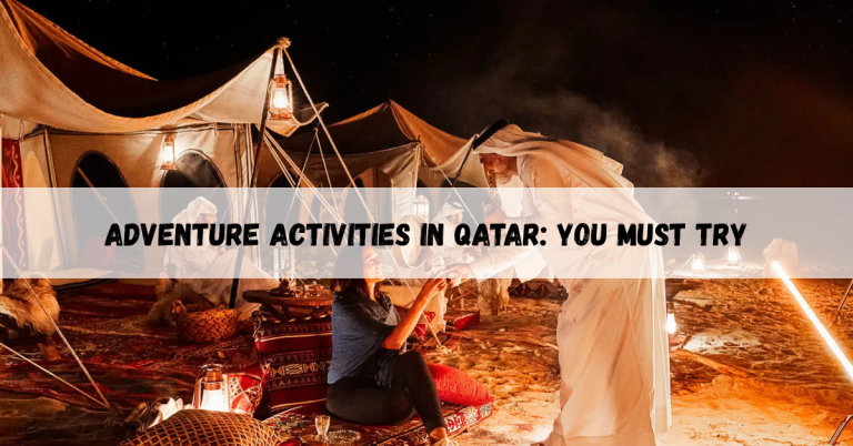Adventure activities in Qatar: You must Try