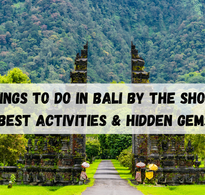 Things to do in Bali by the shore: Best Activities & Hidden Gems