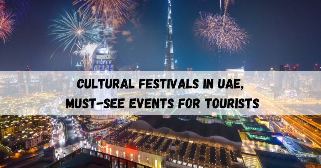 Cultural festivals in UAE highlighting traditional events and unique tourist experiences.